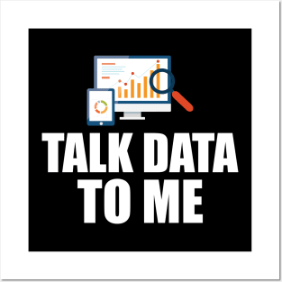 Data Analyst - Talk Data To Me Posters and Art